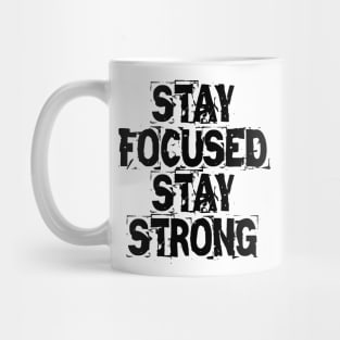 Stay Focused Stay Strong Mug